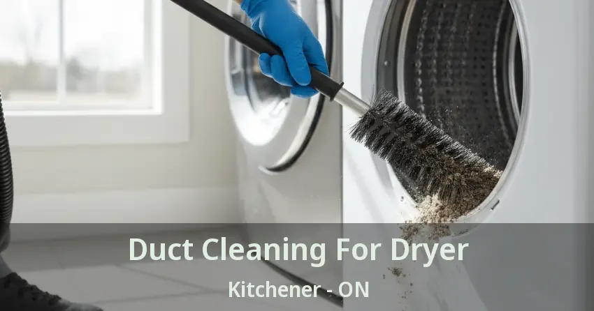Duct Cleaning For Dryer Kitchener - ON