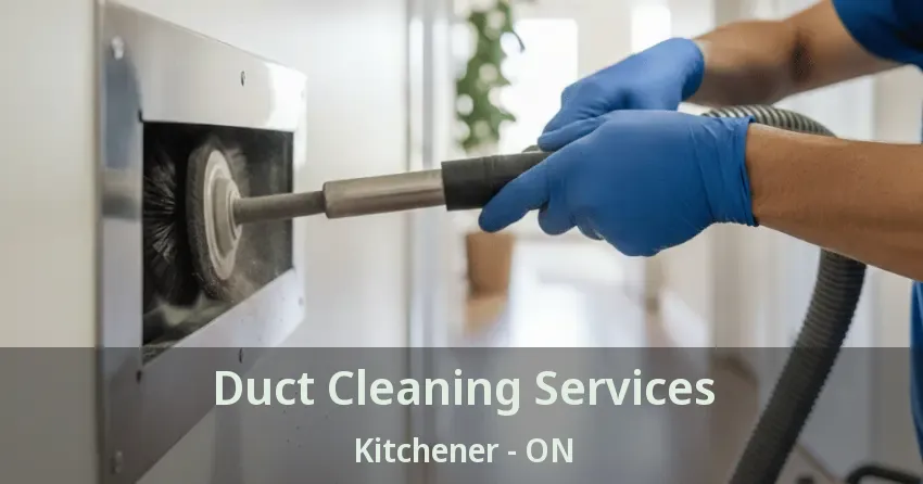 Duct Cleaning Services Kitchener - ON