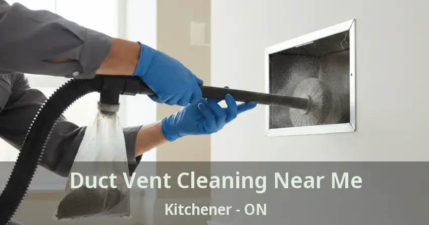 Duct Vent Cleaning Near Me Kitchener - ON
