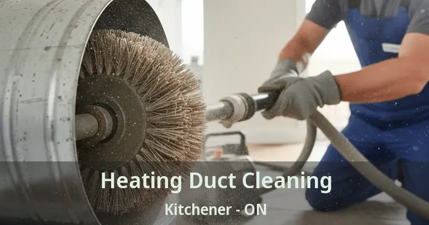 Heating Duct Cleaning Kitchener - ON