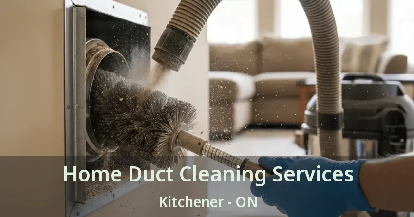 Home Duct Cleaning Services Kitchener - ON