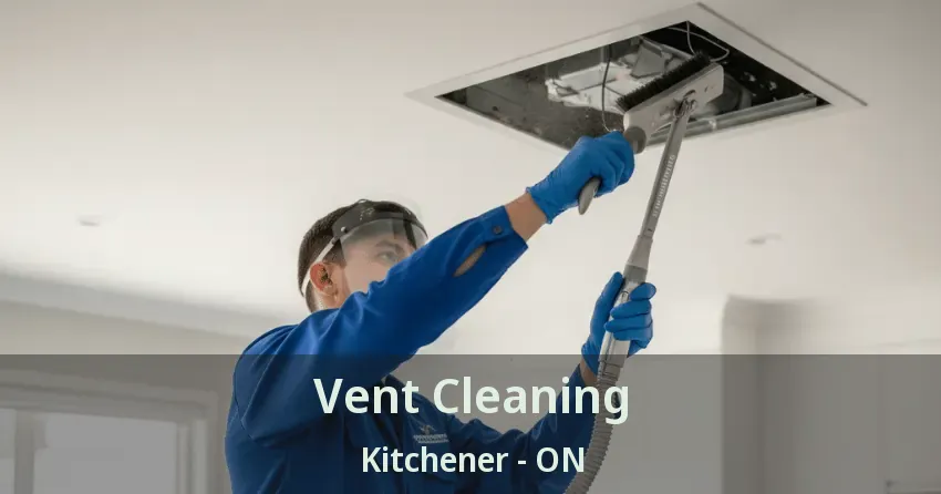 Vent Cleaning Kitchener - ON Vent Cleaning Kitchener - ON